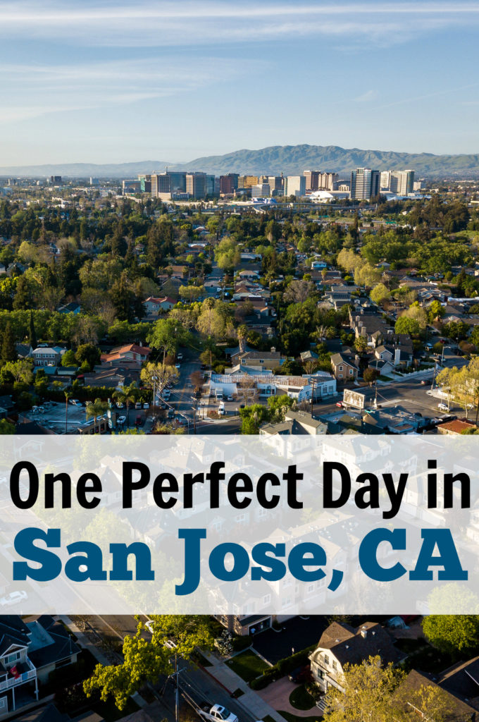 One Day San Jose, CA Itinerary