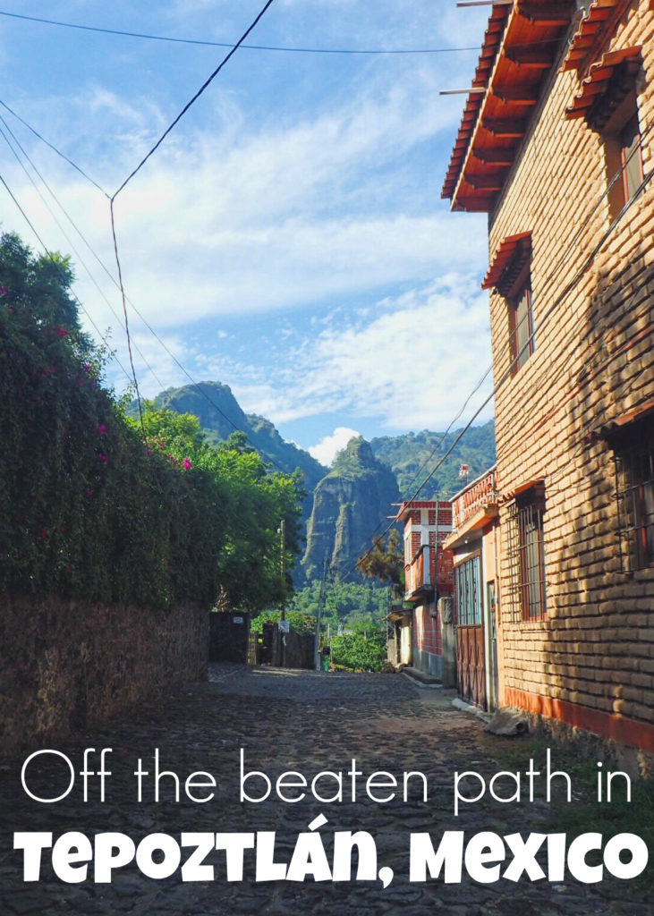 Tepoztlán: Off the Beaten Path in a Mountainous Pueblo Mágico